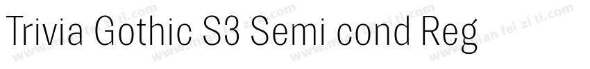 Trivia Gothic S3 Semi cond Regular字体转换